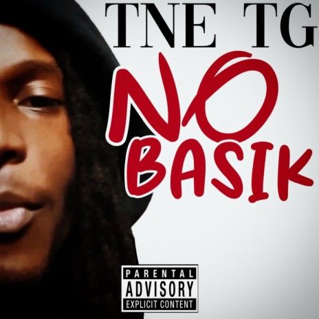 NO BASIK ft. TNE TG