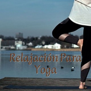 Relajación Yoga: albums, songs, playlists