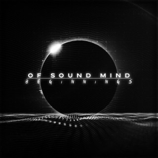 Of Sound Mind: Beginnings