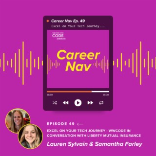 Career Nav #49: Excel on Your Tech Journey - A Conversation with Liberty Mutual