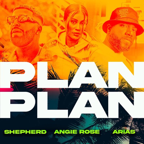 PLAN PLAN ft. Angie Rose & ARIAS