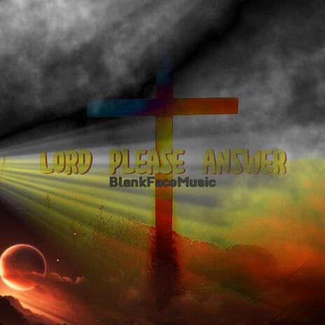 Lord Please Answer | Boomplay Music