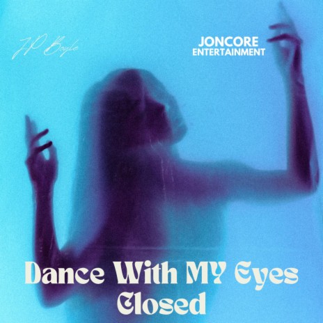 Dance With My Eyes Closed | Boomplay Music