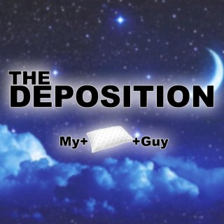 The Deposition