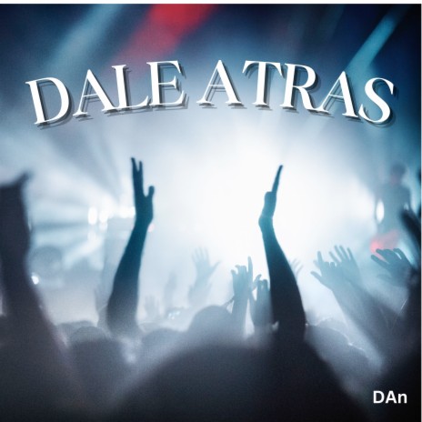 Dale Atras | Boomplay Music