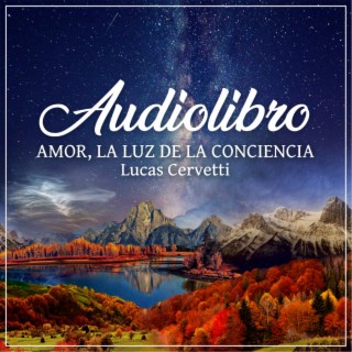 Amor, La Luz de la Conciencia (Audiolibro)