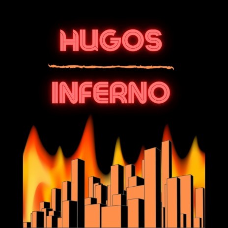 Hugos Inferno | Boomplay Music