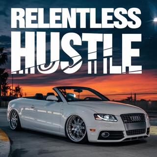 Relentless Hustle