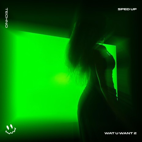 WAT U WANT 2 - (TECHNO SPED UP) ft. BASSTON | Boomplay Music