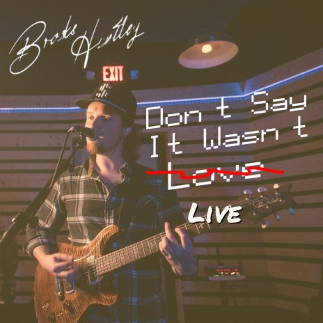 Don't Say It Wasn't Love (Live from Nashville, TN) | Boomplay Music