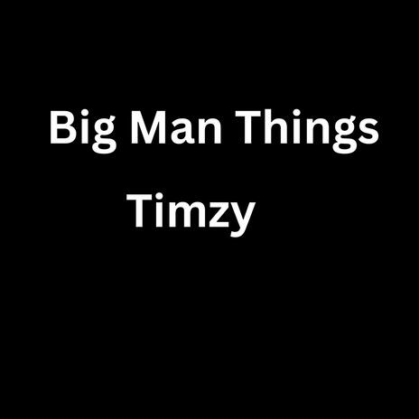 Big Man Thing | Boomplay Music