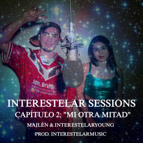 MI OTRA MITAD INTERESTELAR SESSIONS, CAP 2 ft. interestelaryoung | Boomplay Music