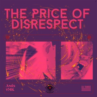 Price of Di$respect ft. Lil Tankie lyrics | Boomplay Music