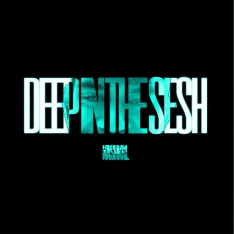 DEEP IN THE SESH | Boomplay Music