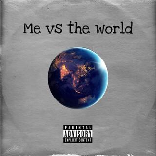 Me vs the world