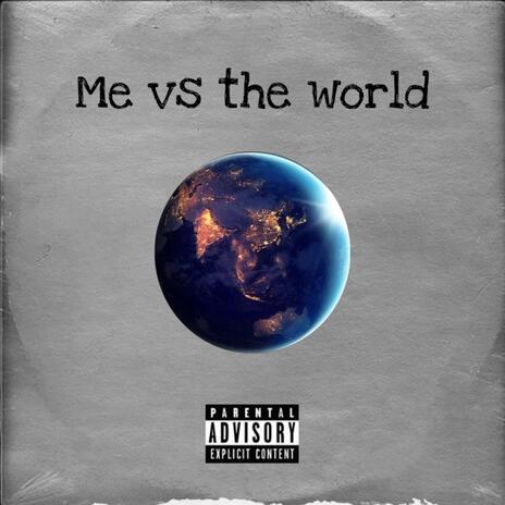 Me vs the world | Boomplay Music