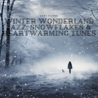 Winter Wonderland Jazz: Snowflakes & Heartwarming Tunes