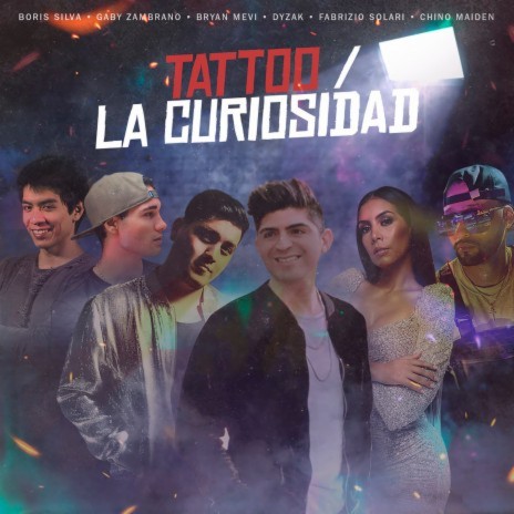 Tattoo / la Curiosidad (Versión Salsa) ft. Bryan Mevi, Conejo Tendencia, Gaby Zambrano, Fabrizio Solari & DyZaK | Boomplay Music