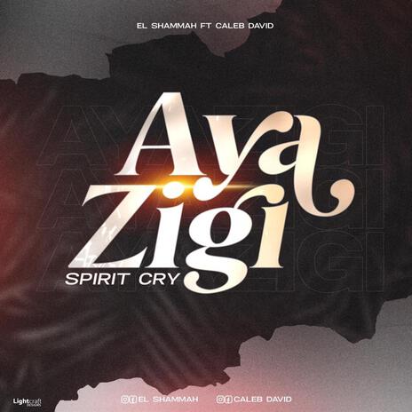 AYAZIGI ft. Caleb David | Boomplay Music