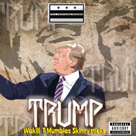 Trump ft. T.Mumbles & Skinny Sticks | Boomplay Music