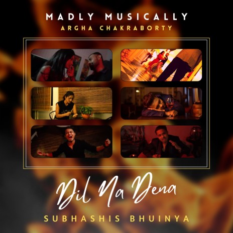 Dil Na Dena ft. Argha Chakraborty & Madly Musically | Boomplay Music