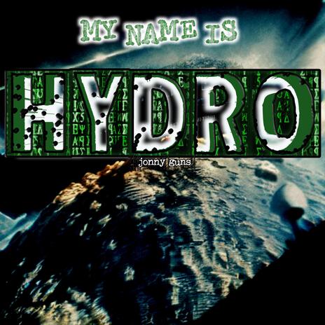 My Name Is Hydro | Boomplay Music