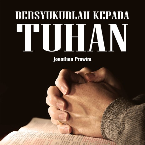 Bersyukurlah Kepada Tuhan | Boomplay Music