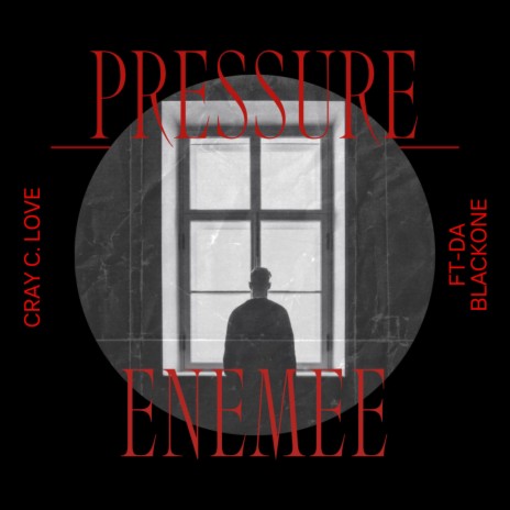 PRESSURE ft. Da Blackone & Cray C. Love | Boomplay Music