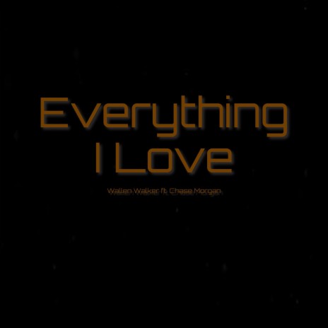 Everything I Love (feat. Chase Morgan)