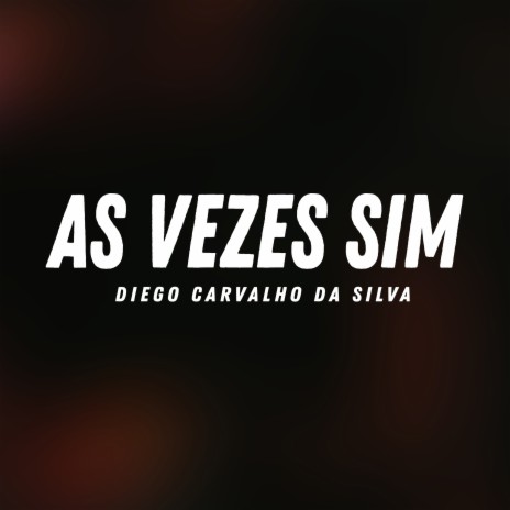 As Vezes Sim | Boomplay Music