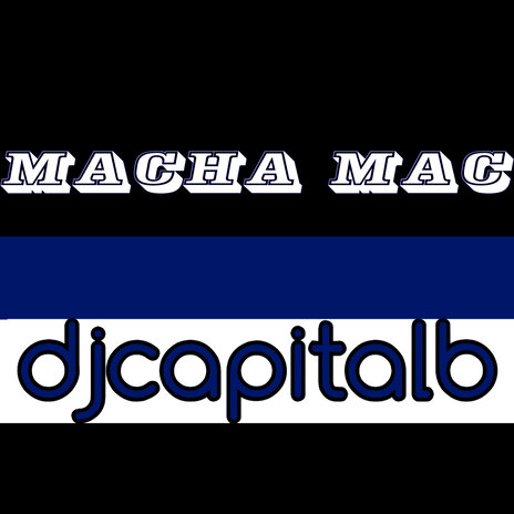 Macha Mac | Boomplay Music