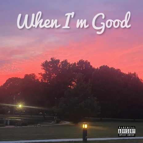 When I'm Good ft. Mikey T & The Real Raw Breed | Boomplay Music