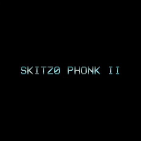 SKITZ0 PHONK | Boomplay Music