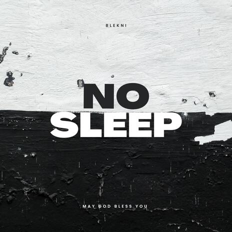 No Sleep | Boomplay Music