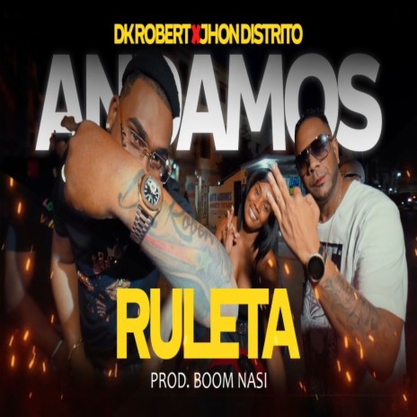 Andamos Ruleta ft. Jhon Distrito | Boomplay Music