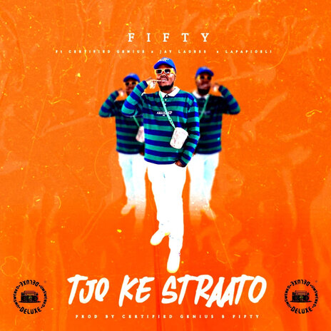 Tjo Ke Straato ft. certified genius, Jay ladess & Lapapioeli | Boomplay Music