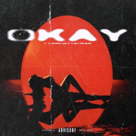 okay! ft. knighttkuran & prod.squirlbeats | Boomplay Music