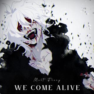 We come alive lyrics | Boomplay Music