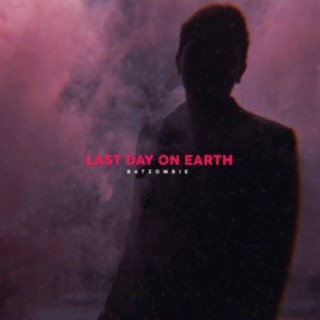 Last Day on Earth lyrics | Boomplay Music