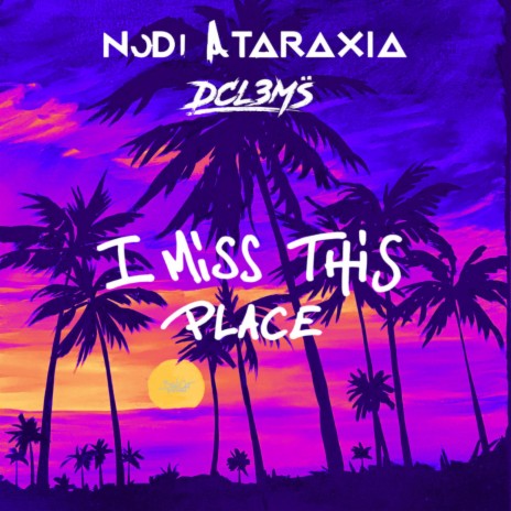 I Miss This Place (Radio Edit) ft. DCl3MS | Boomplay Music