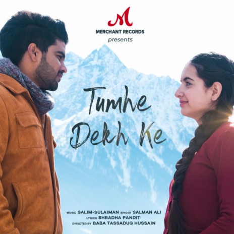 Tumhe Dekh Ke ft. Salman Ali & Shraddha Pandit | Boomplay Music