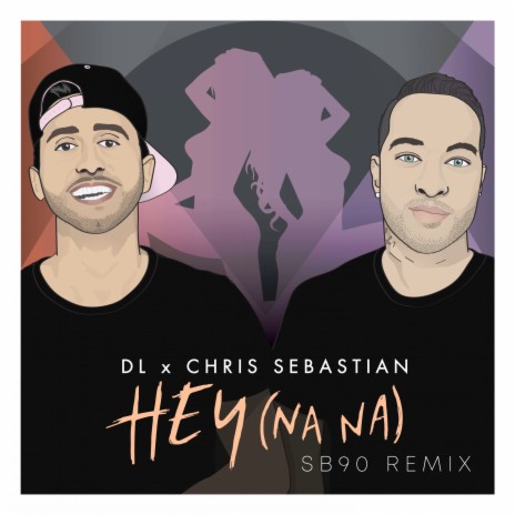 Hey (Na Na) (SB90 Remix) ft. Chris Sebastian | Boomplay Music