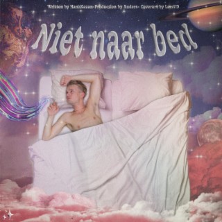 Niet Naar Bed