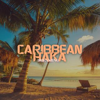 Caribbean Haka Dreaming