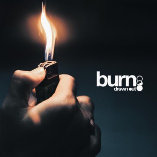 Burn (What's Left)