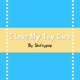 I Love My Toy Cars