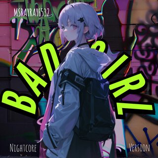 Bad Girl (Nightcore Version)