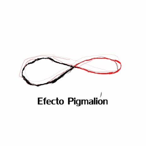 Efecto pigmalión | Boomplay Music