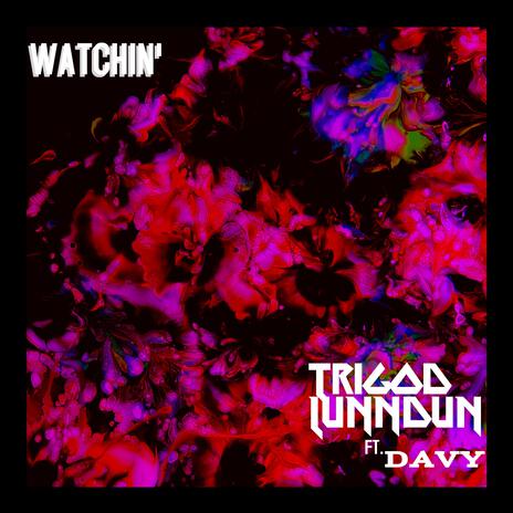 WATCHIN' ft. JUS DAVY | Boomplay Music