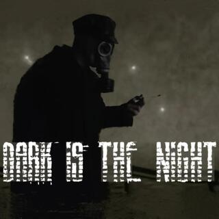 Dark is the Night